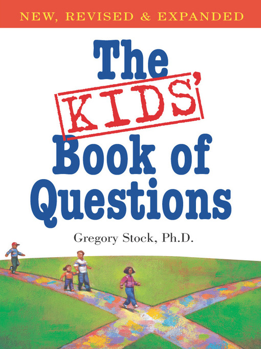 Title details for The Kids' Book of Questions by Gregory Stock - Available
